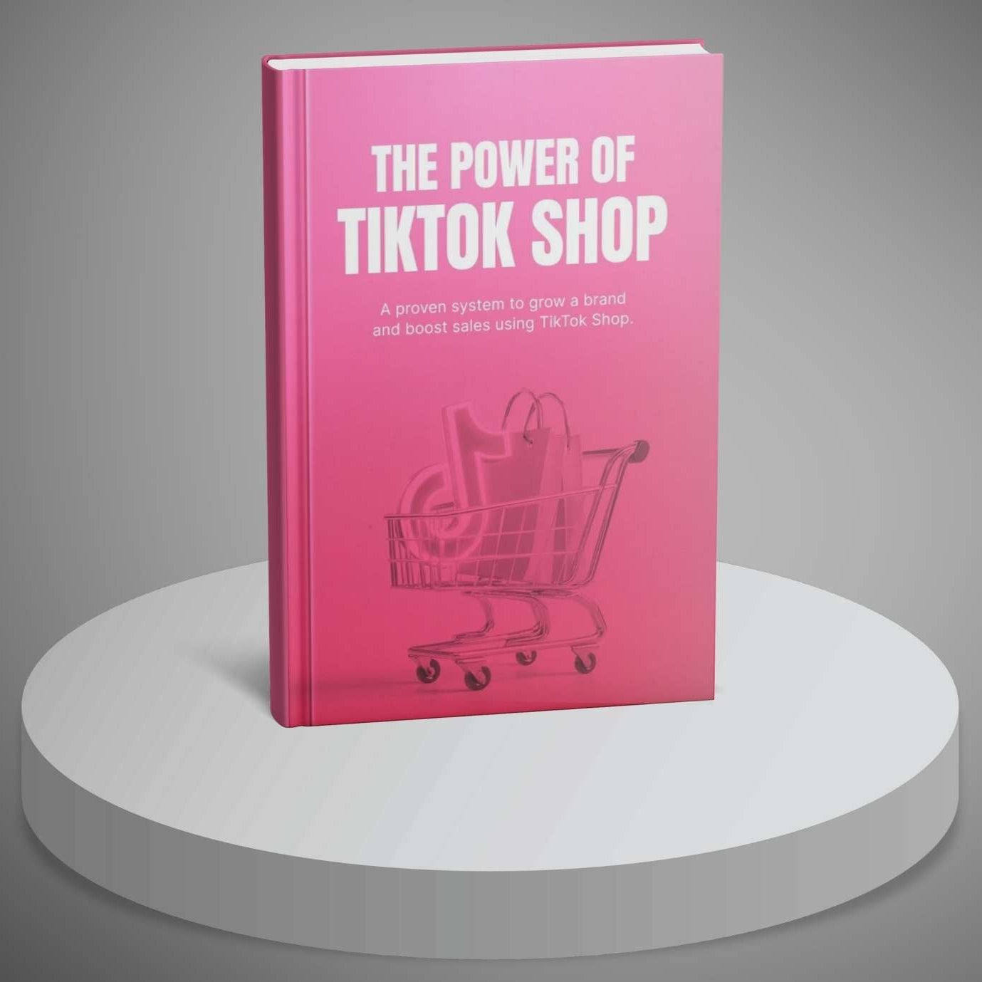 Pink book titled 'The Power of Tiktok Shop' on a white pedestal with a gray background